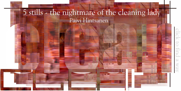 P�ivi Hintsanen: 5 stills - the nightmare of the cleaning lady